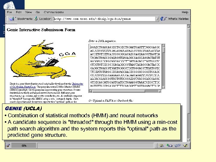 GENIE (UCLA) • Combination of statistical methods (HMM) and neural networks • A candidate