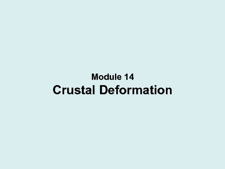 Module 14 Crustal Deformation 