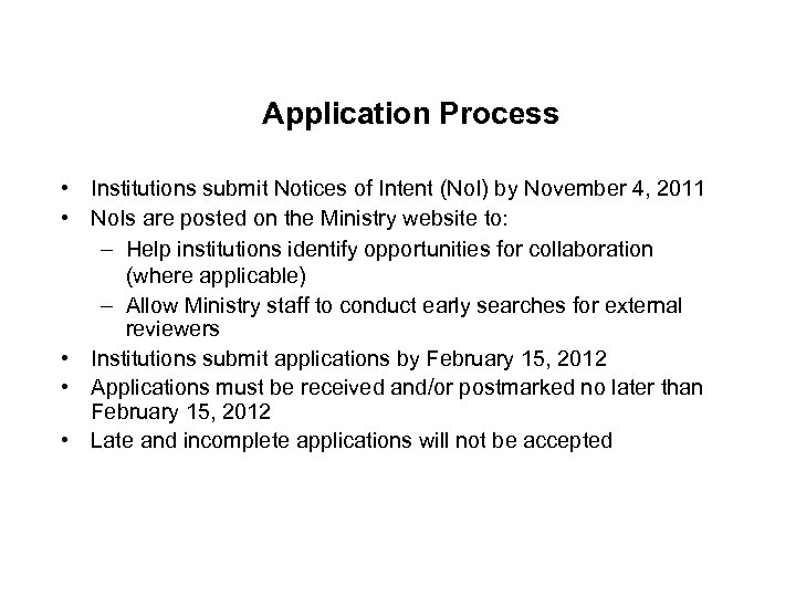 Application Process • Institutions submit Notices of Intent (No. I) by November 4, 2011