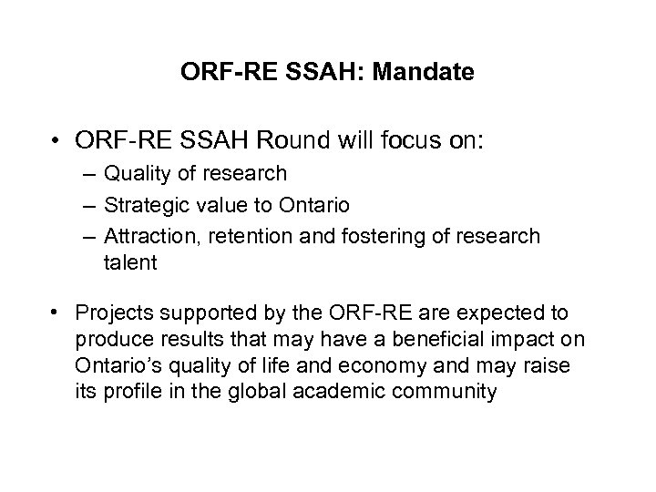ORF-RE SSAH: Mandate • ORF-RE SSAH Round will focus on: – Quality of research