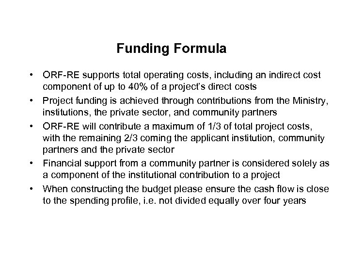 Funding Formula • ORF-RE supports total operating costs, including an indirect cost component of