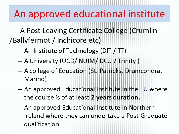 An approved educational institute An A Post Leaving Certificate College (Crumlin /Ballyfermot / Inchicore
