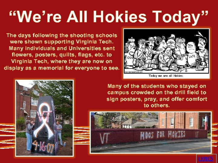 “We’re All Hokies Today” The days following the shooting schools were shown supporting Virginia