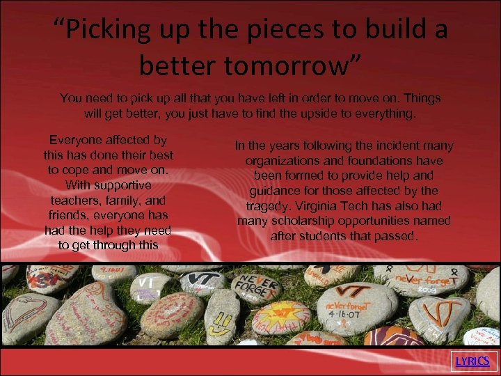 “Picking up the pieces to build a better tomorrow” You need to pick up
