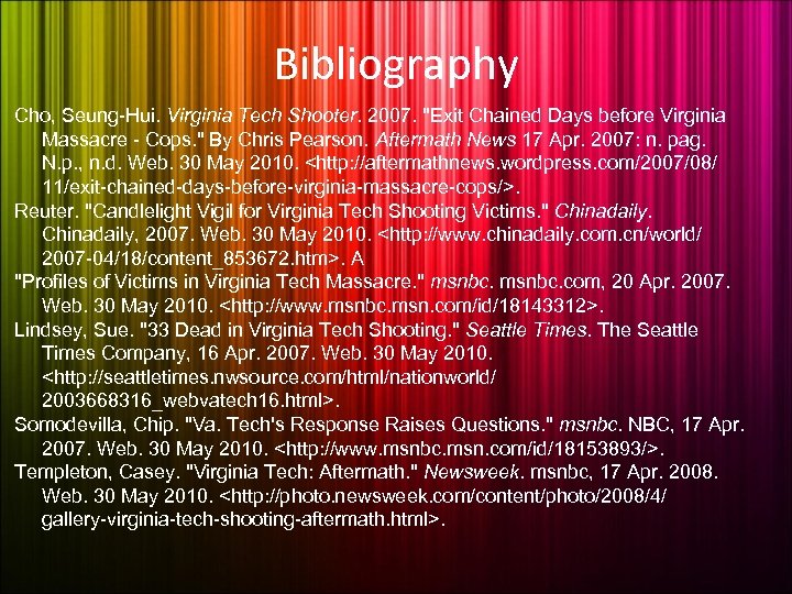 Bibliography Cho, Seung-Hui. Virginia Tech Shooter. 2007. "Exit Chained Days before Virginia Massacre -