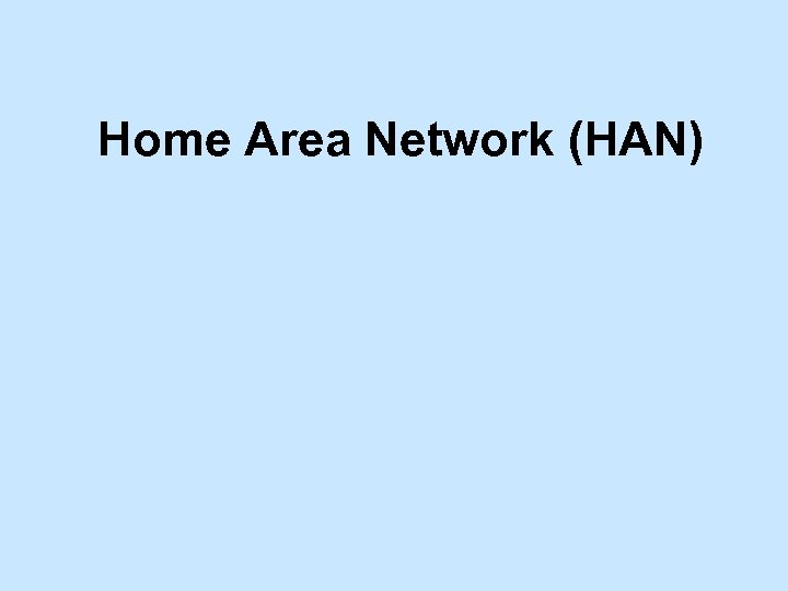Home Area Network (HAN) 