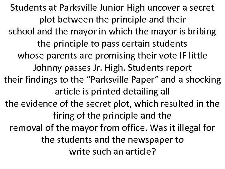 Students at Parksville Junior High uncover a secret plot between the principle and their