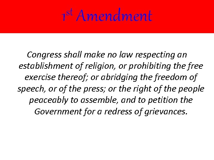 st Amendment 1 Congress shall make no law respecting an establishment of religion, or