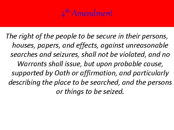 4 th Amendment The right of the people to be secure in their persons,