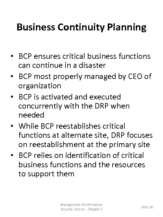 Business Continuity Planning • BCP ensures critical business functions can continue in a disaster