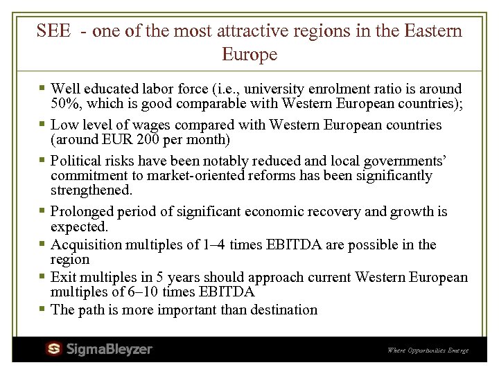 SEE - one of the most attractive regions in the Eastern Europe § Well