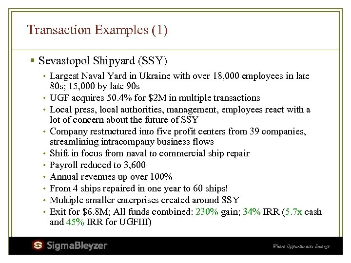 Transaction Examples (1) § Sevastopol Shipyard (SSY) • Largest Naval Yard in Ukraine with