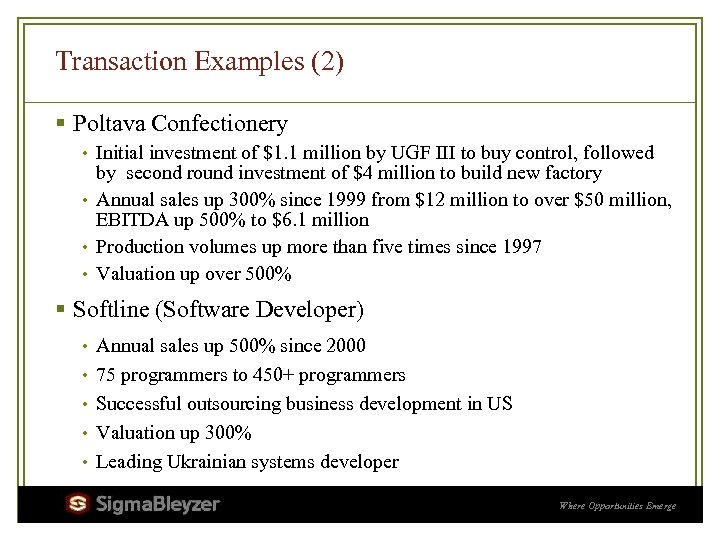 Transaction Examples (2) § Poltava Confectionery • Initial investment of $1. 1 million by