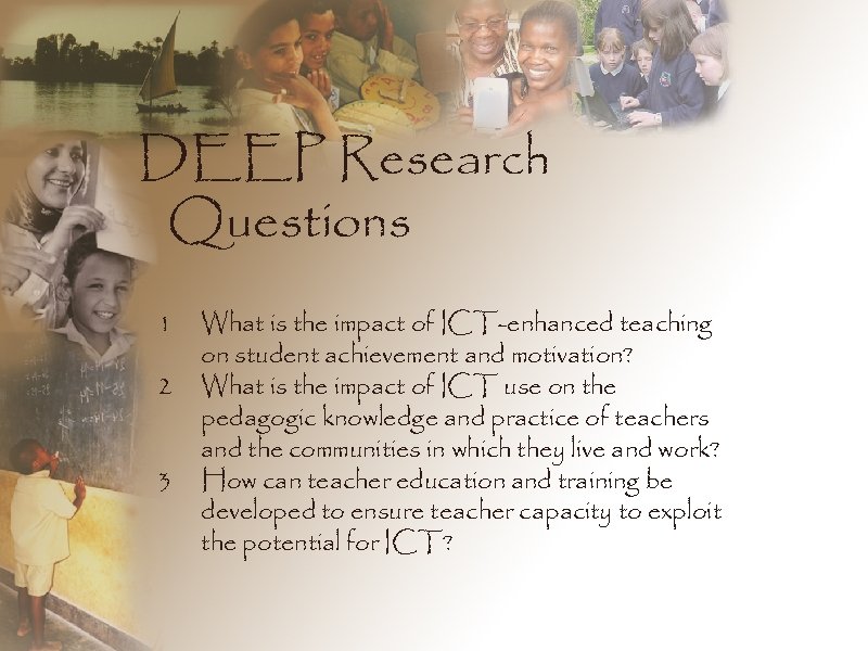 DEEP Research Questions 1 2 3 What is the impact of ICT-enhanced teaching on