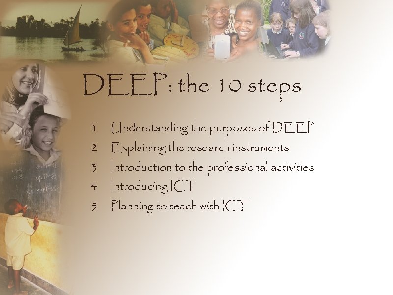 DEEP: the 10 steps 1 Understanding the purposes of DEEP 2 Explaining the research