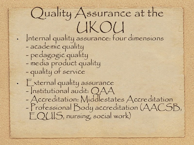 Quality Assurance at the UKOU Internal quality assurance: four dimensions - academic quality -