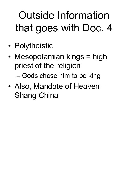 Outside Information that goes with Doc. 4 • Polytheistic • Mesopotamian kings = high