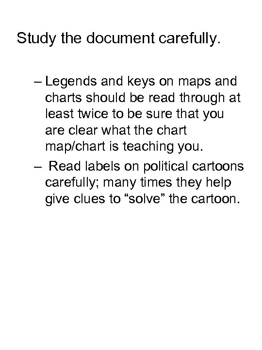 Study the document carefully. – Legends and keys on maps and charts should be