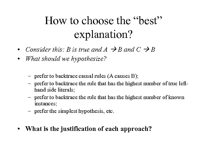 How to choose the “best” explanation? • Consider this: B is true and A