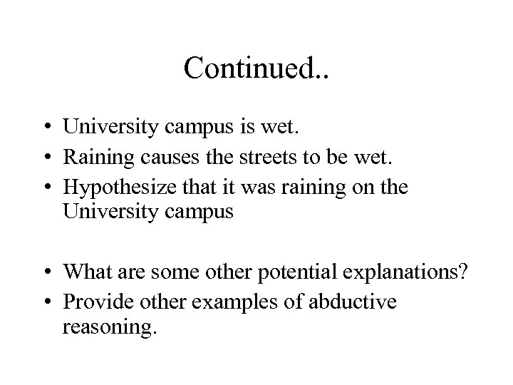 Continued. . • University campus is wet. • Raining causes the streets to be