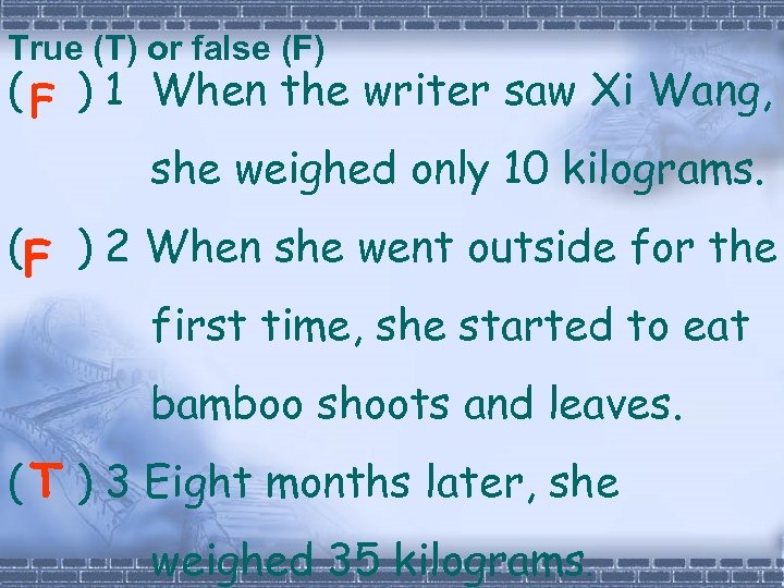True (T) or false (F) ( F ) 1 When the writer saw Xi