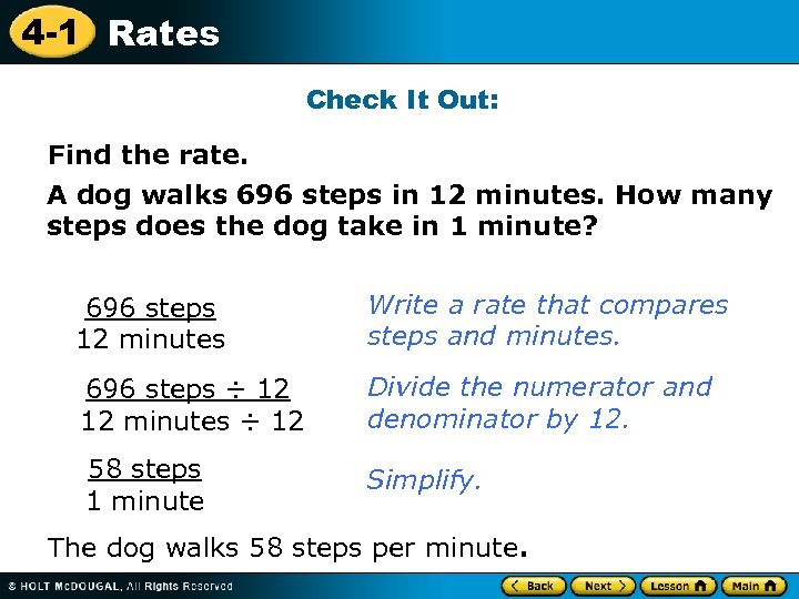 4 -1 Rates Check It Out: Find the rate. A dog walks 696 steps
