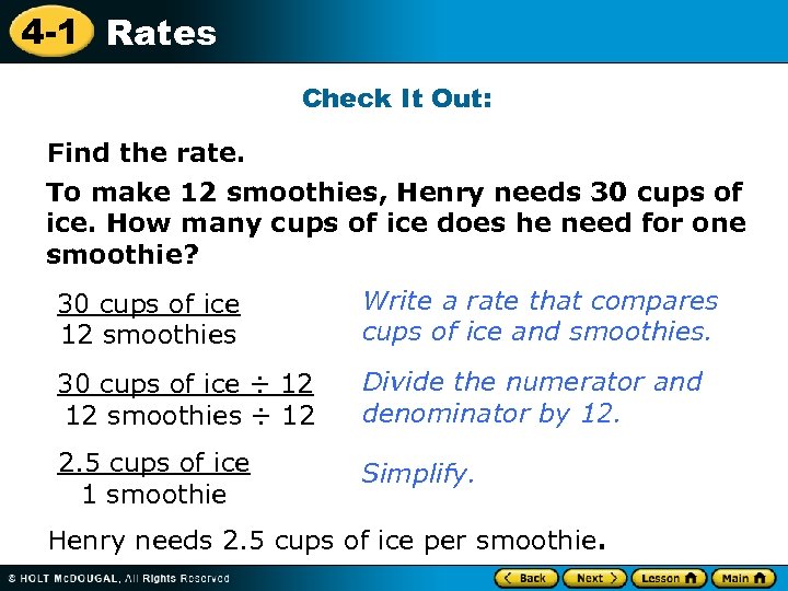 4 -1 Rates Check It Out: Find the rate. To make 12 smoothies, Henry