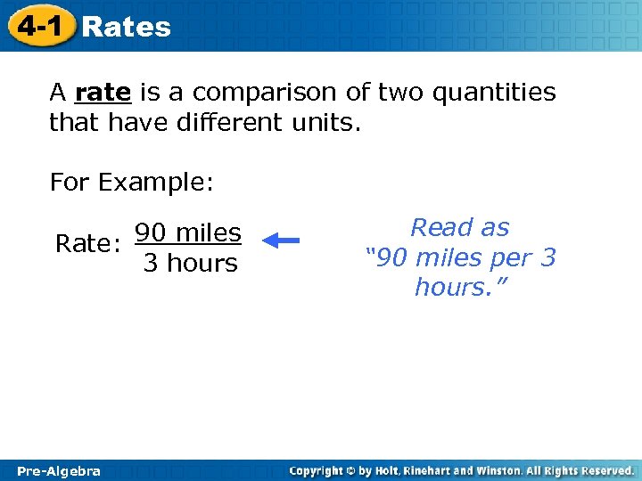 4 -1 Rates A rate is a comparison of two quantities that have different