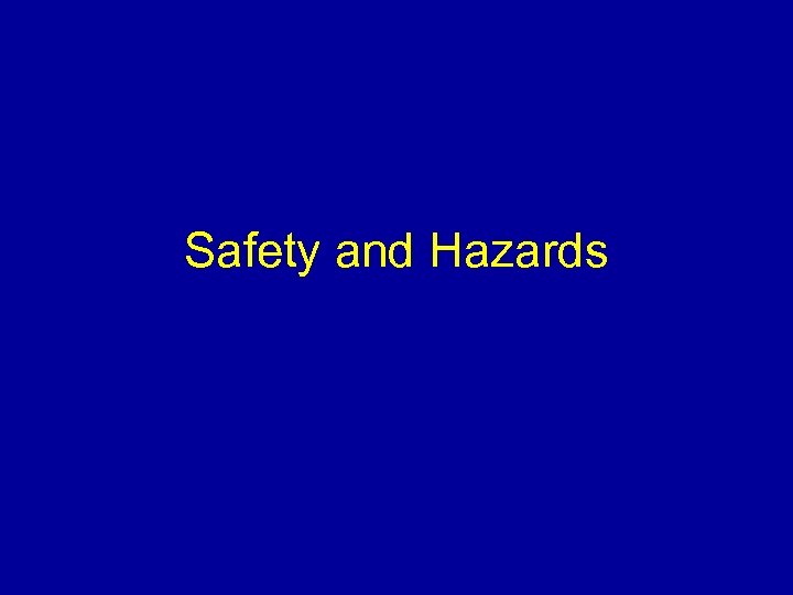 Safety and Hazards 