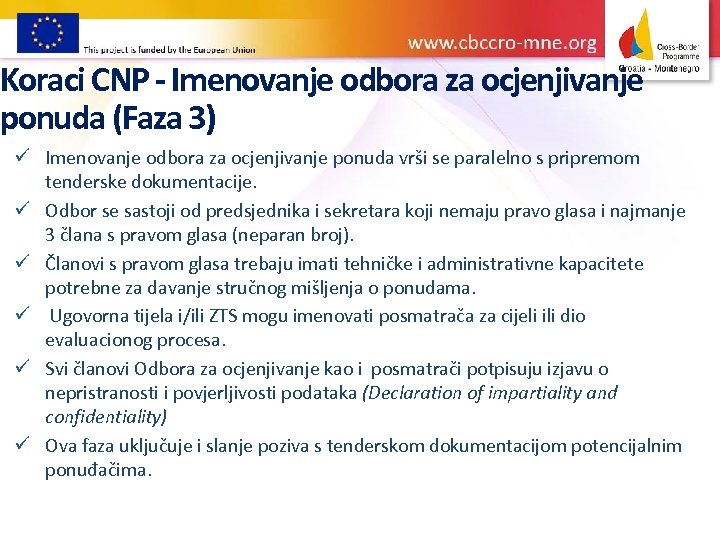 Koraci CNP - Imenovanje odbora za ocjenjivanje ponuda (Faza 3) ü Imenovanje odbora za
