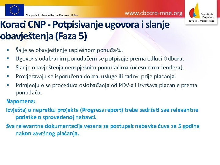 Koraci CNP - Potpisivanje ugovora i slanje obavještenja (Faza 5) Šalje se obavještenje uspješnom