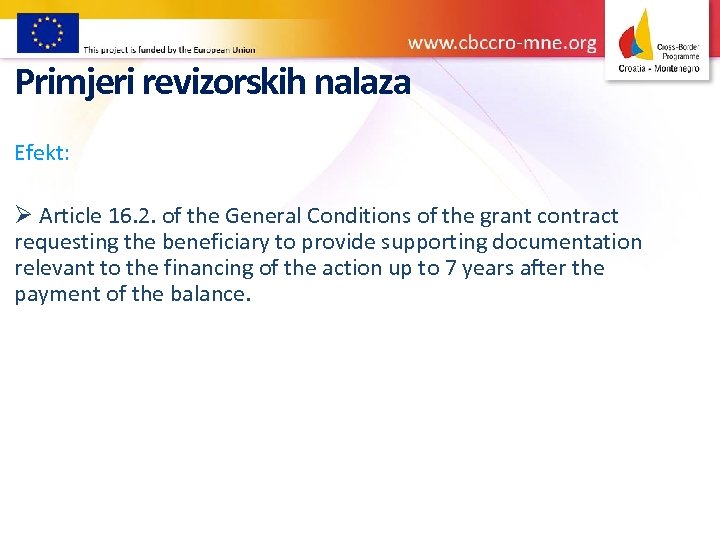 Primjeri revizorskih nalaza Efekt: Ø Article 16. 2. of the General Conditions of the