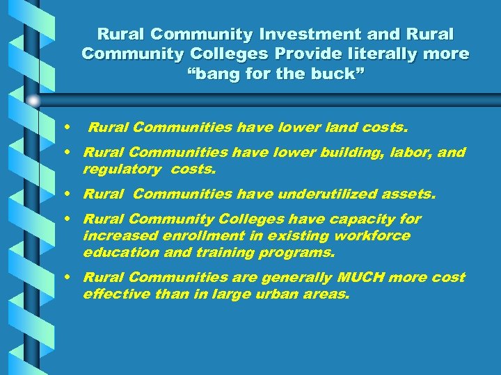 Rural Community Investment and Rural Community Colleges Provide literally more “bang for the buck”