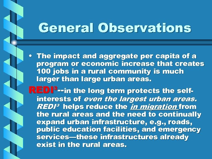 General Observations • The impact and aggregate per capita of a program or economic