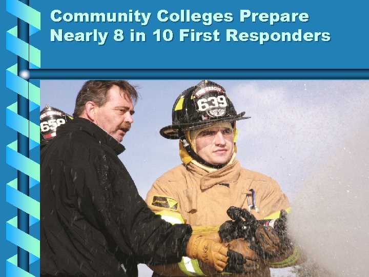 Community Colleges Prepare Nearly 8 in 10 First Responders 