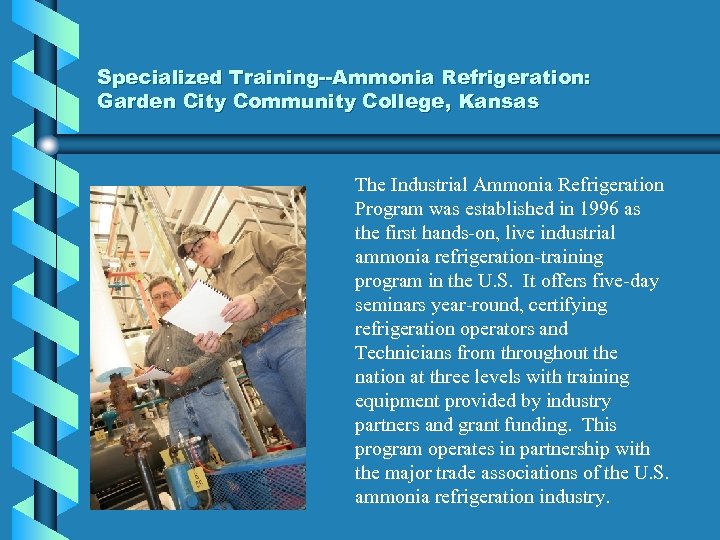 Specialized Training--Ammonia Refrigeration: Garden City Community College, Kansas The Industrial Ammonia Refrigeration Program was