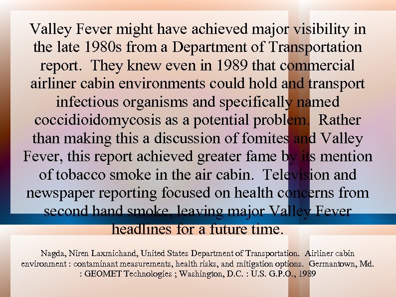 Valley Fever might have achieved major visibility in the late 1980 s from a