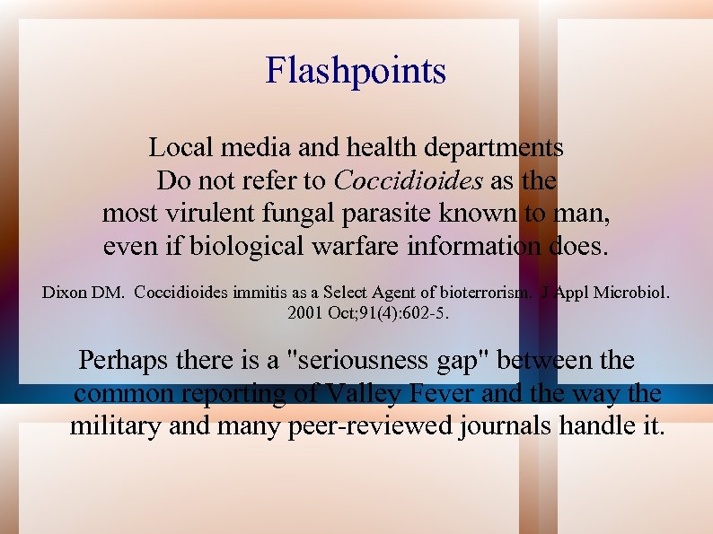 Flashpoints Local media and health departments Do not refer to Coccidioides as the most