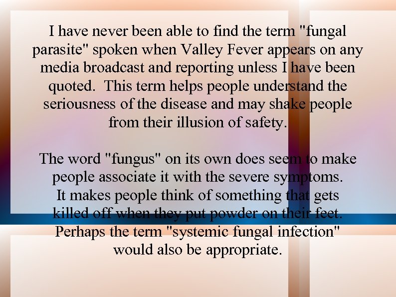 I have never been able to find the term "fungal parasite" spoken when Valley