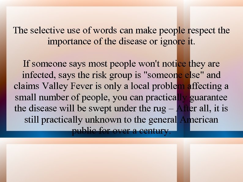 The selective use of words can make people respect the importance of the disease