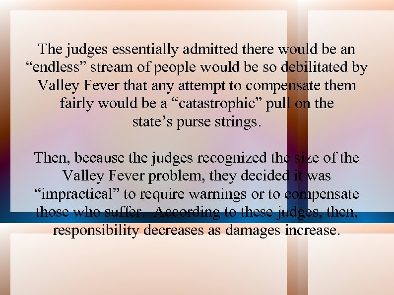 The judges essentially admitted there would be an “endless” stream of people would be