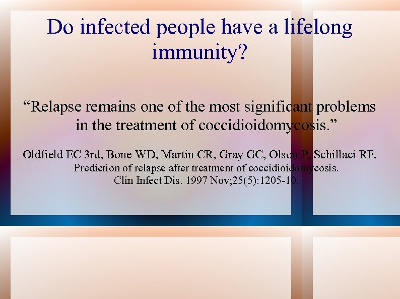 Do infected people have a lifelong immunity? “Relapse remains one of the most significant