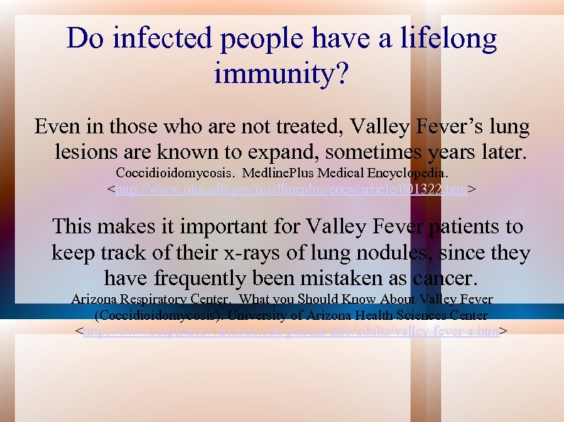 Do infected people have a lifelong immunity? Even in those who are not treated,