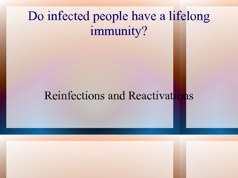 Do infected people have a lifelong immunity? Reinfections and Reactivations 