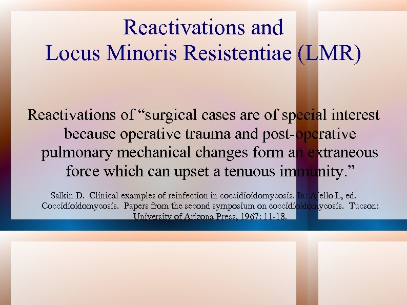 Reactivations and Locus Minoris Resistentiae (LMR) Reactivations of “surgical cases are of special interest