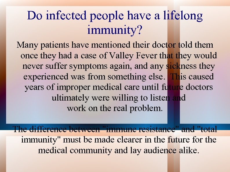 Do infected people have a lifelong immunity? Many patients have mentioned their doctor told