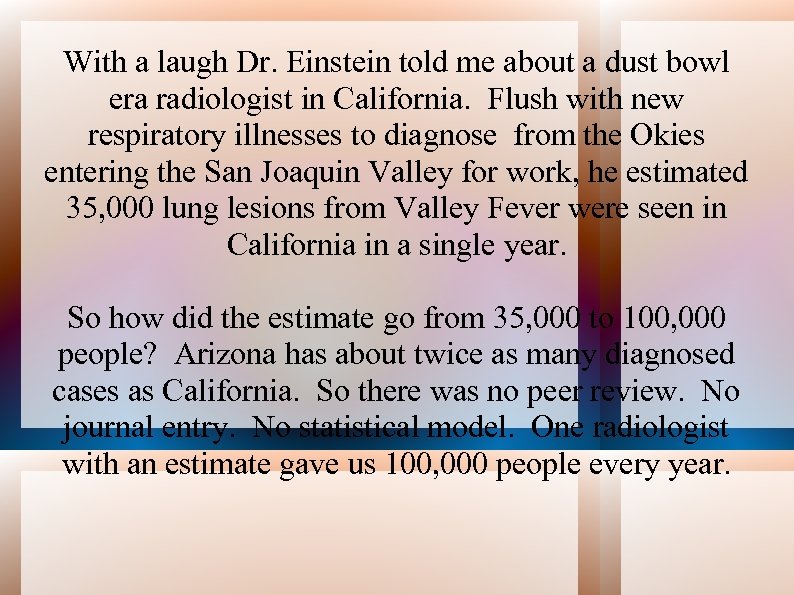 With a laugh Dr. Einstein told me about a dust bowl era radiologist in