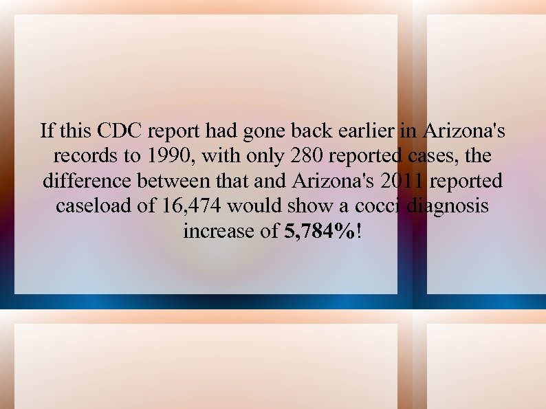 If this CDC report had gone back earlier in Arizona's records to 1990, with