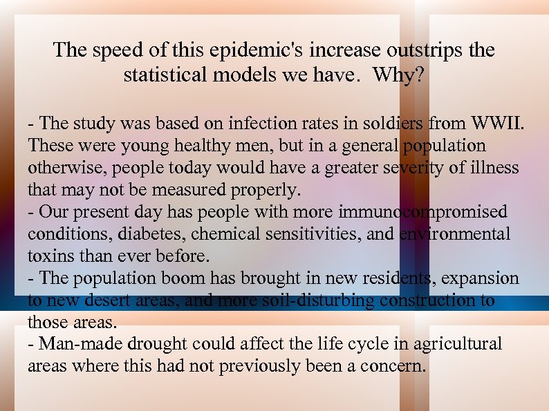 The speed of this epidemic's increase outstrips the statistical models we have. Why? -