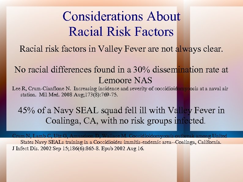 Considerations About Racial Risk Factors Racial risk factors in Valley Fever are not always